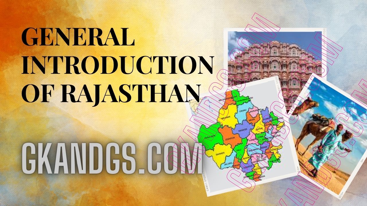 GENERAL INTRODUCTION OF RAJASTHAN